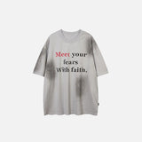 "Meet Your Fears With Faith" Printed T-Shirt