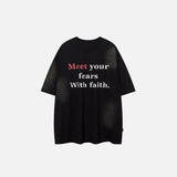 "Meet Your Fears With Faith" Printed T-Shirt